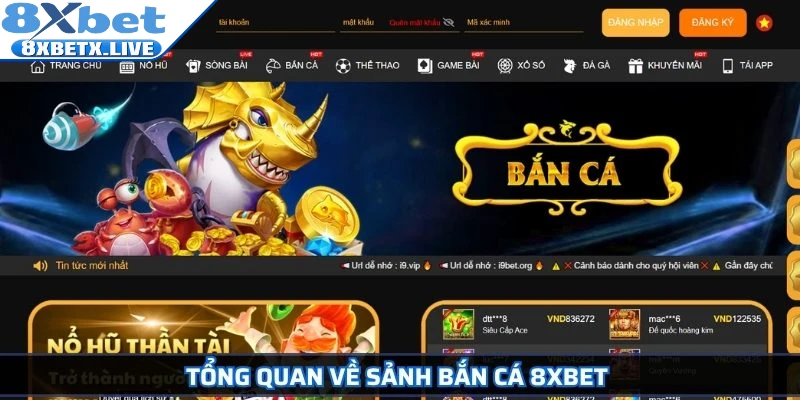 Tổng quan về sảnh Bắn Cá 8Xbet