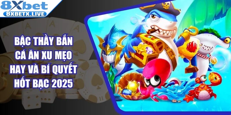 Bậc Thầy Bắn Cá Ăn Xu
