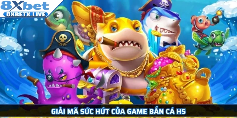 Giải mã sức hút của game bắn cá H5