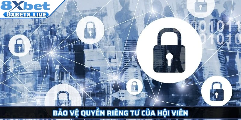 Bảo vệ quyền riêng tư của hội viên
