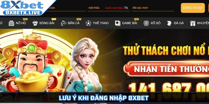 Lưu ý khi đăng nhập 8Xbet