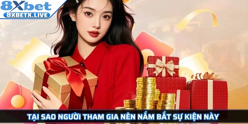 Tại sao người tham gia nên nắm bắt sự kiện này 