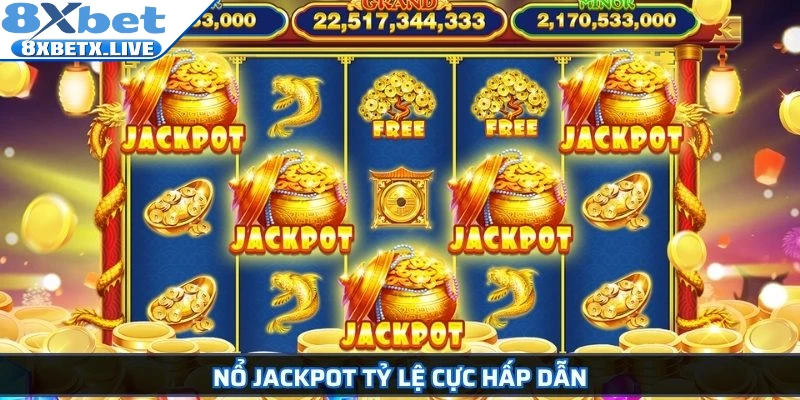 Nổ jackpot tỷ lệ cực hấp dẫn