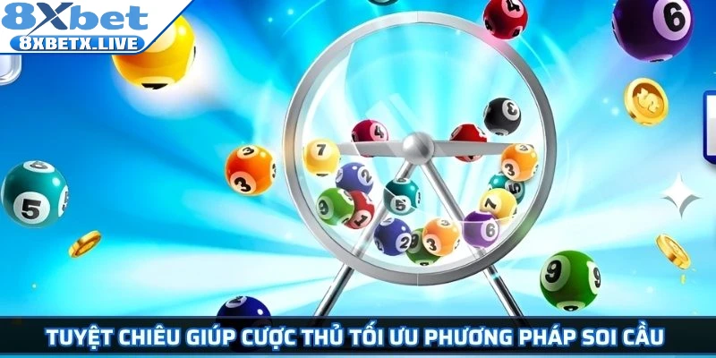 Tuyệt chiêu giúp cược thủ tối ưu phương pháp soi cầu 