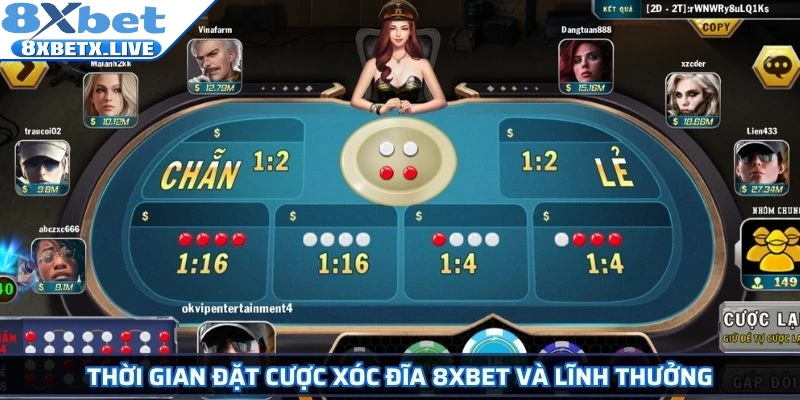 Thời gian đặt cược Xóc đĩa 8Xbet và lĩnh thưởng