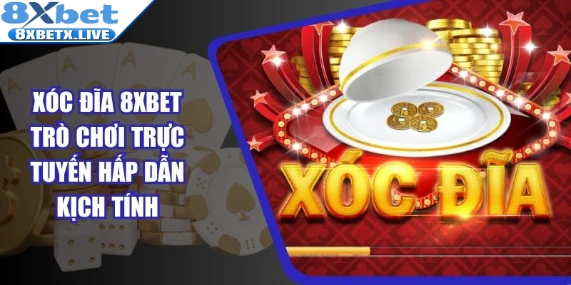 Xóc đĩa 8Xbet